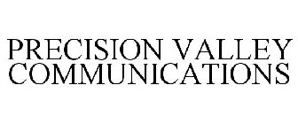 PRECISION VALLEY COMMUNICATIONS