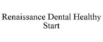 RENAISSANCE DENTAL HEALTHY START