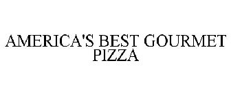 AMERICA'S BEST GOURMET PIZZA