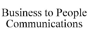 BUSINESS TO PEOPLE COMMUNICATIONS