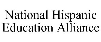 NATIONAL HISPANIC EDUCATION ALLIANCE