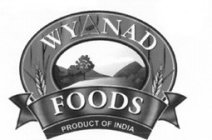 WYANAD FOODS PRODUCT OF INDIA