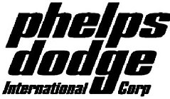PHELPS DODGE INTERNATIONAL CORP