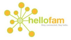 HELLOFAM STAY CONNECTED. SAY HELLO.