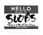 HELLO WE ARE THE SLOBS STRANGE LITTLE OFFICE BEINGS OFFICE DEPOT