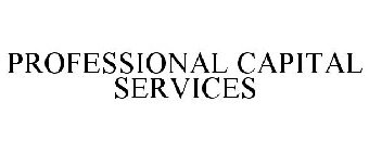 PROFESSIONAL CAPITAL SERVICES