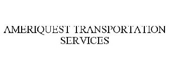 AMERIQUEST TRANSPORTATION SERVICES