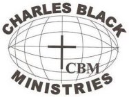 CHARLES BLACK MINISTRIES CBM