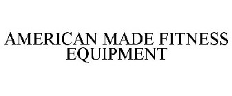 AMERICAN MADE FITNESS EQUIPMENT