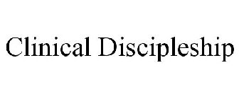 CLINICAL DISCIPLESHIP