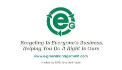 RECYCLING IS EVERYONE'S BUSINESS, HELPING YOU DO IT RIGHT IS OURS