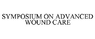 SYMPOSIUM ON ADVANCED WOUND CARE