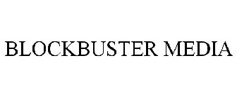 BLOCKBUSTER MEDIA
