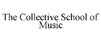 THE COLLECTIVE SCHOOL OF MUSIC