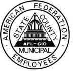 · AMERICAN FEDERATION · STATE COUNTY MUNICIPAL EMPLOYEES AFL-CIO
