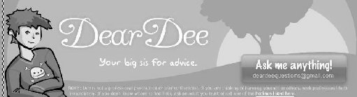 DEAR DEE YOUR BIG SIS FOR ADVICE