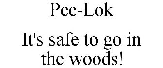 PEE-LOK IT'S SAFE TO GO IN THE WOODS!