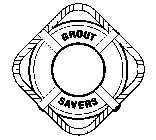 GROUT SAVERS