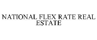 NATIONAL FLEX RATE REAL ESTATE