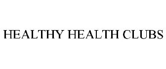 HEALTHY HEALTH CLUBS