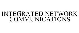 INTEGRATED NETWORK COMMUNICATIONS