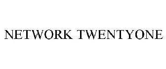 NETWORK TWENTYONE