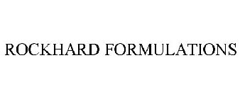 ROCKHARD FORMULATIONS