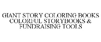 GIANT STORY COLORING BOOKS COLORFUL STORYBOOKS & FUNDRAISING TOOLS
