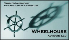 WHEELHOUSE ADVISORS LLC NAVIGATE SUCCESSFULLY WWW.WHEELHOUSEADVISORS.COM