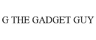 G THE GADGET GUY
