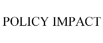 POLICY IMPACT