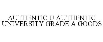 AUTHENTIC U AUTHENTIC UNIVERSITY GRADE A GOODS