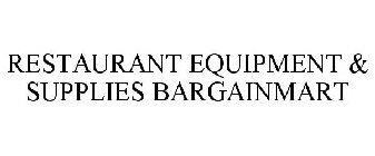 RESTAURANT EQUIPMENT & SUPPLIES BARGAINMART