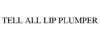 TELL ALL LIP PLUMPER