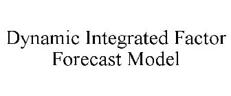 DYNAMIC INTEGRATED FACTOR FORECAST MODEL