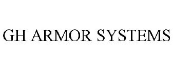 GH ARMOR SYSTEMS