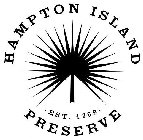 HAMPTON ISLAND PRESERVE EST. 1769