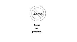 ASMA ASMA NO PARAME.