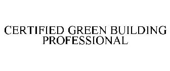 CERTIFIED GREEN BUILDING PROFESSIONAL