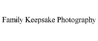 FAMILY KEEPSAKE PHOTOGRAPHY