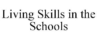 LIVING SKILLS IN THE SCHOOLS