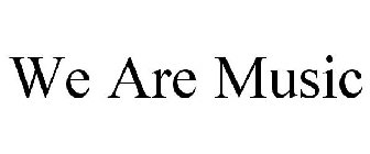 WE ARE MUSIC