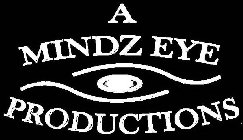 A MINDZ EYE PRODUCTIONS