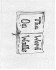 THE WORD ON WALLS