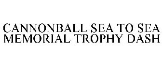 CANNONBALL SEA TO SEA MEMORIAL TROPHY DASH