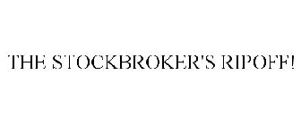 THE STOCKBROKER'S RIPOFF!