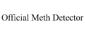 OFFICIAL METH DETECTOR