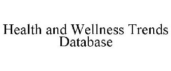 HEALTH AND WELLNESS TRENDS DATABASE
