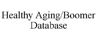 HEALTHY AGING/BOOMER DATABASE