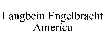 LANGBEIN ENGELBRACHT AMERICA